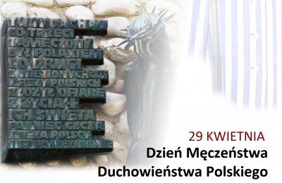 29 IV – Dzień Męczeństwa Duchowieństwa Polskiego w czasie II wojny światowej