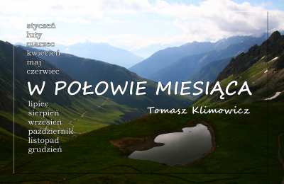 W POŁOWIE MIESIĄCA - ZAPRASZA TOMASZ KLIMOWICZ