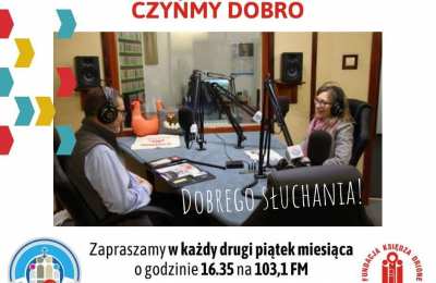 KAŻDEGO DNIA CZYŃMY DOBRO - AUDYCJA FUNDACJI KSIĘDZA ORIONE CZYŃMY DOBRO