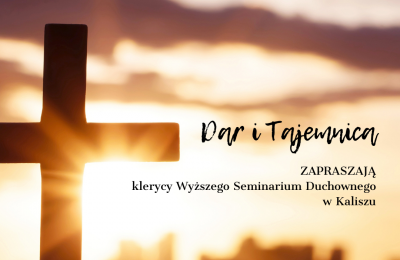 DAR I TAJEMNICA - audycja kleryków Arcybiskupiego Seminarium Duchownego w Poznaniu