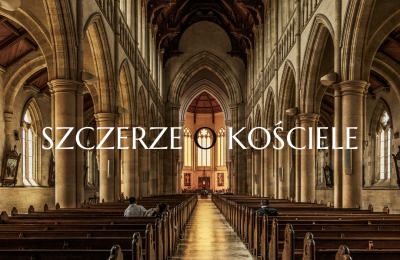 SZCZERZE O KOŚCIELE - zaprasza ks. Rafał Siwek