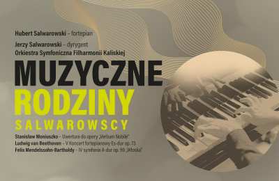 „Muzyczne Rodziny - Salwarowscy” - koncert Filharmonii Kaliskiej