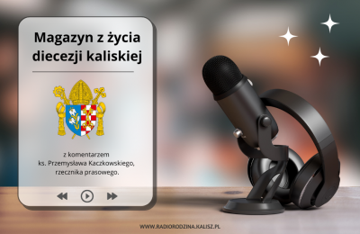 Magazyn z życia diecezj kaliskiej