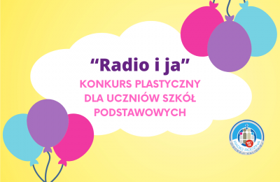 Konkurs plastyczny "Radio i ja"