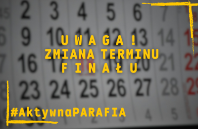 Zmiana terminu finału Konkursu „Aktywna Parafia” 2025