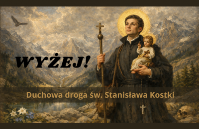 "Wyżej!" - do duchowej drogi ze św. Stanisławem Kostką zapraszają Karolina Gaweł i ks. dr Zbigniew Kucharski